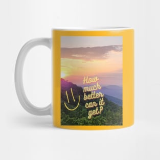 How much better can it get smiley sunset Mug